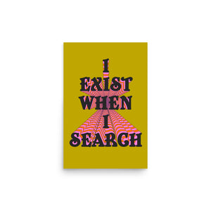 I Exist When I Search Poster