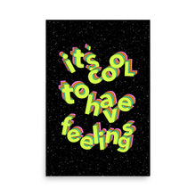 Load image into Gallery viewer, It&#39;s Cool To Have Feelings Poster
