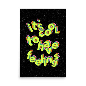 It's Cool To Have Feelings Poster