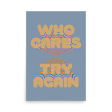 Load image into Gallery viewer, Who Cares Try Again Poster
