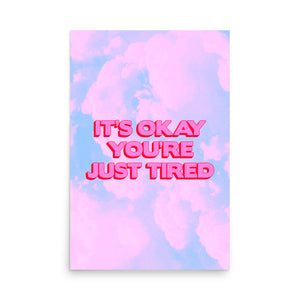 It's Okay You're Just Tired Poster