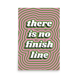 There Is No Finish Line Poster