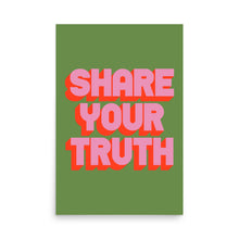 Load image into Gallery viewer, Share Your Truth Poster
