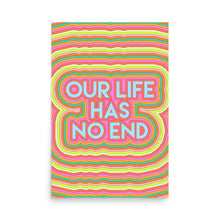 Load image into Gallery viewer, Our Life Has No End Poster
