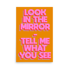 Load image into Gallery viewer, Look In The Mirror Poster
