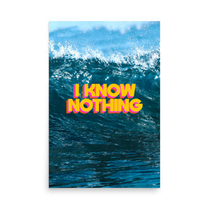 I Know Nothing Poster