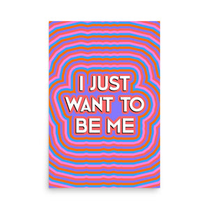 I Just Want To Be Me Poster