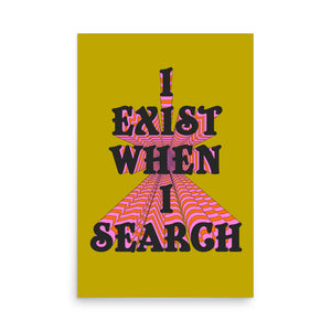 I Exist When I Search Poster