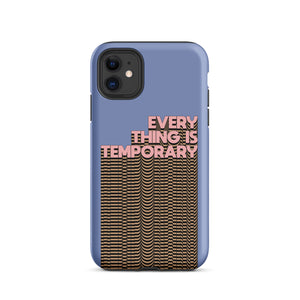 Everything Is Temporary Tough Case for iPhone®