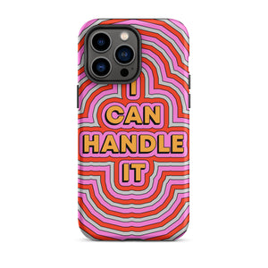 I Can Handle It Tough Case for iPhone®