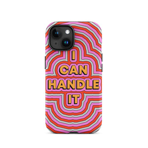 I Can Handle It Tough Case for iPhone®