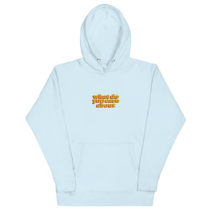 What Do You Care About Embroidered Unisex Hoodie